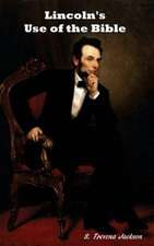 Lincoln's Use of the Bible: Seven Simple Principles to Create Extraordinary Value