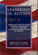 Leadership in Action - Principles Forged in the Crucible of Military Service Can Lead Corporate America Back to the Top