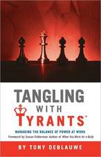 Tangling with Tyrants: Managing the Balance of Power at Work