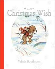 The Christmas Wish: A Practical Guide for Intuitive Children, Families & Adults