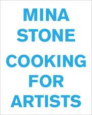 Mina Stone: Cooking for Artists