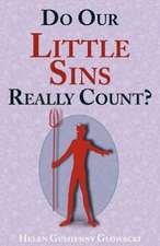 Do Our Little Sins Really Count?