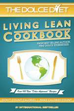 The Dolce Diet: Living Lean Cookbook