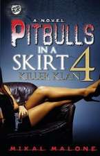 Pitbulls in a Skirt 4: Killer Klan (the Cartel Publications Presents)