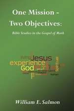 One Mission - Two Objectives: Bible Studies in the Gospel of Mark