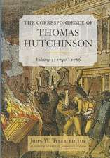 The Correspondence of Thomas Hutchinson, Volume I: 1740-1766