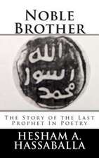 Noble Brother: The Story of the Last Prophet in Poetry