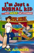 I'm Just a Normal Kid with More Girl Problems (Book #2)