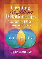 Creating Fulfilling Relationships: Turning Cell Mates Into Soul Mates