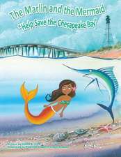 The Marlin and the Mermaid Help Save the Chesapeake Bay