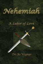 Nehemiah: A Labor of Love