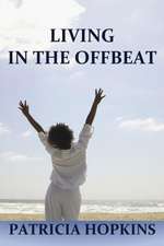 Living in the Offbeat: A Self-Help & Best Practices Guide for African American Mothers and Their Daughters