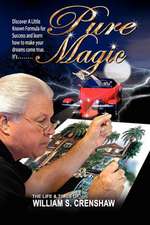 Pure Magic!: A Little-Known Formula for Success