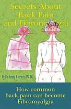 Secrets about Back Pain and Fibromyalgia: How Common Back Pain Can Become Fibromyalgia