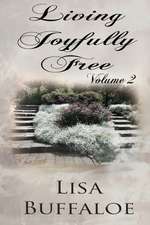 Living Joyfully Free - Volume 2