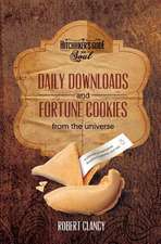 Daily Downloads & Fortune Cookies from the Universe