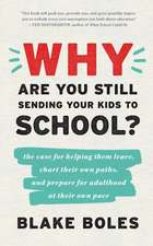 Why Are You Still Sending Your Kids to School?