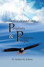 Understanding Prophets & Prophetic People