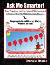 Ask Me Smarter! Language Arts and Literary Works Preschool - 5th Grade