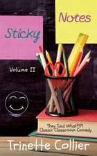 Sticky Notes Volume 2: They Said What?!?! Classic Classroom Comedy