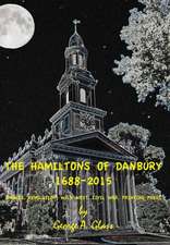 The Hamiltons of Danbury 1688-2015