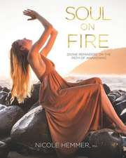 Soul on Fire: Divine Reminders on the Path of Awakening