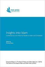 Insights Into Islam: Contemporary and Historical Studies on Islam and Christianity. Occasional Papers in the Study of Islam and Other Faith