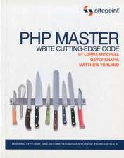 PHP Master – Write Cutting Edge Code