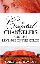 The Crystal Channelers and the Revenge of the Kolob