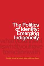 The Politics of Identity: Emerging Indigeneity