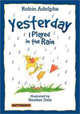 Yesterday I Played in the Rain: How to Deal with Angry, Demanding and Manipulative Spouses and Children