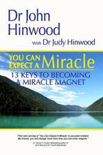 You Can Expect a Miracle...13 Keys to Becoming a Miracle Magnet