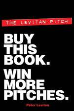 The Levitan Pitch. Buy This Book. Win More Pitches.