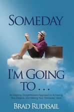 Someday I'm Going to . . .