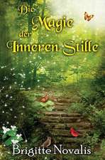 Die Magie Der Inneren Stille