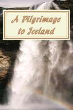 A Pilgrimage to Iceland