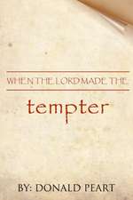 When the Lord Made the Tempter