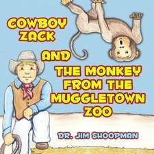 Cowboy Zack and the Monkey from the Muggletown Zoo