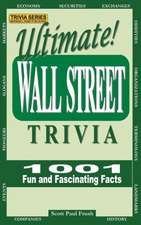 Ultimate Wall Street Trivia: 1001 Fun and Fascinating Facts