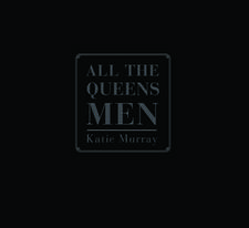 Katie Murray: All the Queens Men