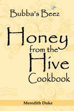 Bubba's Beez Honey from the Hive Cookbook