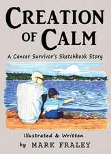 Creation of Calm: A Cancer Survivor's Sketchbook Story