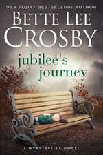 Jubilee's Journey: Book Two of the Wyattsville Series