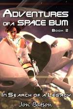 Adventures of a Space Bum II: In Search of a Legacy