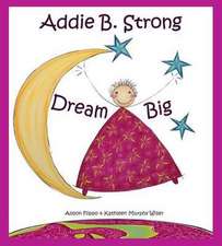 Addie B. Strong - Dream Big