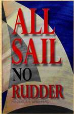 All Sail No Rudder: Poetry and Prose