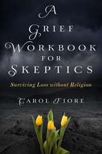 A Grief Workbook for Skeptics