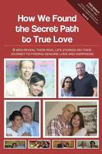 How We Found the Secret Path to True Love