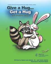 Give a Hug ... Get a Hug with GivaGeta Smiles(tm): A Children's Book about Giving and Getting Hugs, Giggles, Kindness, and More