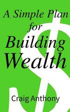 A Simple Plan for Building Wealth